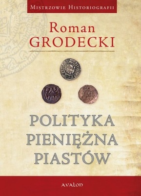 POLITYKA PIENIĘŻNA PIASTÓW ROMAN GRODECKI EBOOK