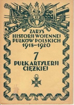 ZHWPP 7 PUŁK ARTYLERJI CIĘŻKIEJ / W-wa 1928