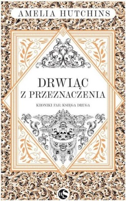 Drwiąc z przeznaczenia Tom 2 Amelia Hutchins