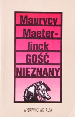 GOŚĆ NIEZNANY, Maurycy Maeterlinck