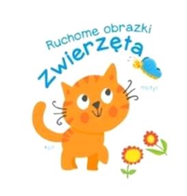 RUCHOME OBRAZKI. ZWIERZĘTA, PRACA ZBIOROWA