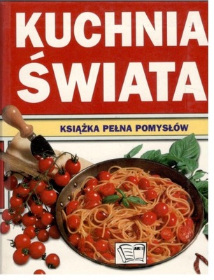 Kuchnia Świata książka pełna pomysłów