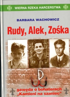 Rudy, Alek, Zośka - Barbara Wachowicz