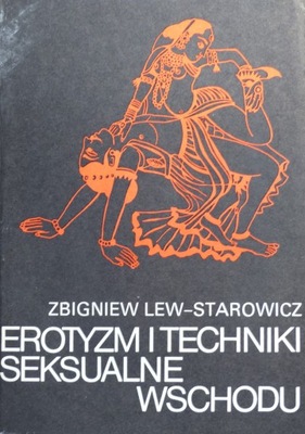 Lew-Starowicz Erotyzm i techniki seksualne Wschodu
