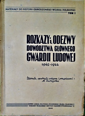 ROZKAZY I ODEZWY DOWÓDZTWA GWARDII LUDOWEJ