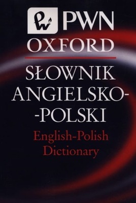 Słownik Angielsko - Polski English - Polish Dictionary Pwn Oxford
