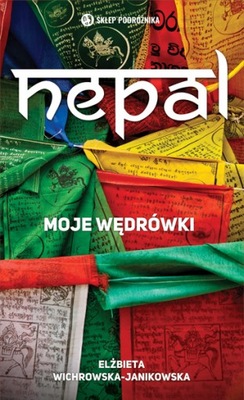 Nepal. Moje wędrówki