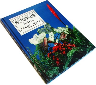 PIELĘGNOWANIE ROŚLIN POKOJOWYCH - Longman [5441C]