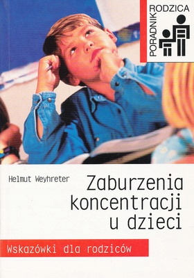 ZABURZENIA KONCENTRACJI U DZIECI HELMUT WEYHRETER