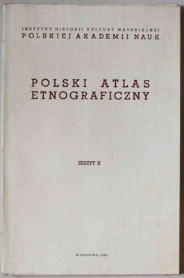 Polski atlas etnograficzny. Z.2. Mapy 58-129, 1965