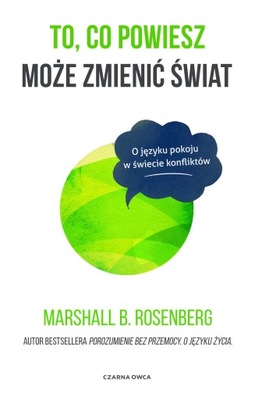 To, co powiesz może zmienić świat M. Rosenberg