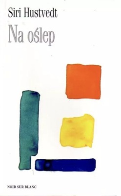 NA OŚLEP Siri Hustvedt