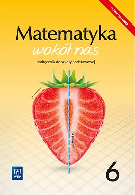 Matematyka wokół nas. Podręcznik. Klasa 6