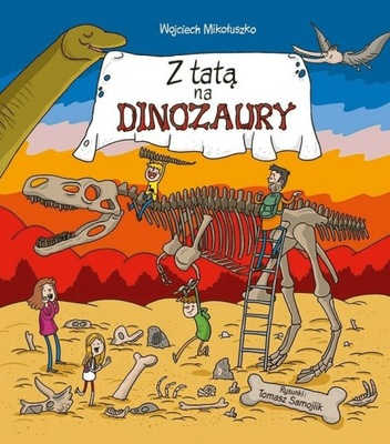 Z tatą na dinozaury - Wojciech Mikołuszko