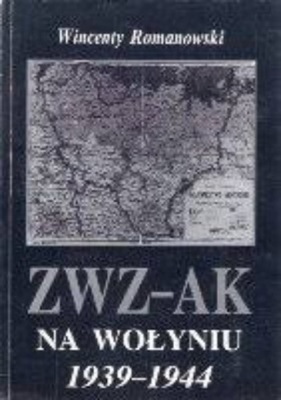 ZWZ - AK na Wołyniu 1939 - 1944