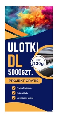ULOTKI DL - 5000szt. 2str + PROJEKT GRATIS - KREDA 130g