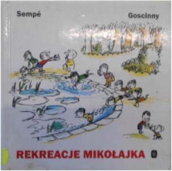 Rekreacje Mikołajka - Sempe i Gosciny