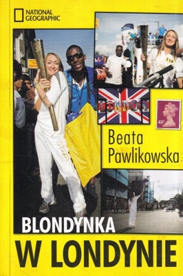 BLONDYNKA W LONDYNIE BEATA PAWLIKOWSKA