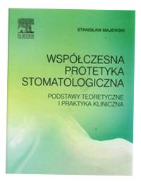 WSPÓŁCZESNA PROTETYKA STOMATOLOGICZNA STANISŁAW MAJEWSKI