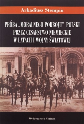 PRÓBA MORALNEGO PODBOJU POLSKI [KSIĄŻKA]