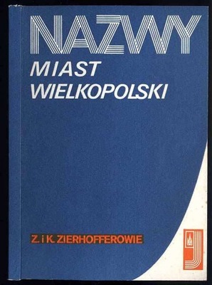 Zierhoffer Z.: Nazwy miast Wielkopolski 1987
