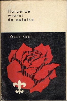 Harcerze wierni do ostatka Józef Kret