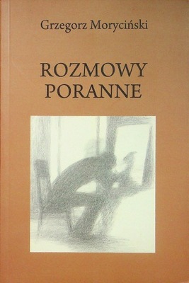 Grzegorz Moryciński - Rozmowy poranne