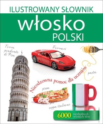 ILUSTROWANY SŁOWNIK WŁOSKO-POLSKI - Tadeusz Woźnia
