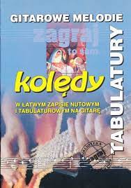 Gitarowe melodie - Kolędy na gitarę z tabulaturami