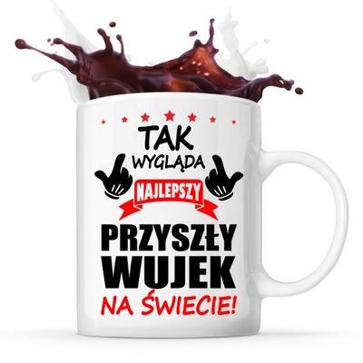 KUBEK prezent dla PRZYSZŁEGO WUJKA będę WUJKIEM