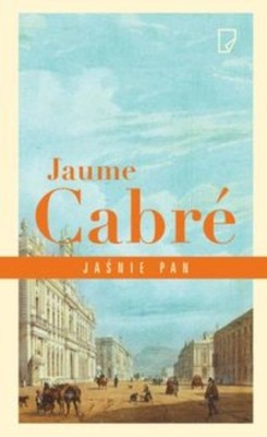 Jaume Cabre - Jaśnie pan