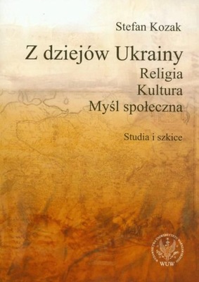 Z dziejów Ukrainy Religia Kultura Stefan Kozak