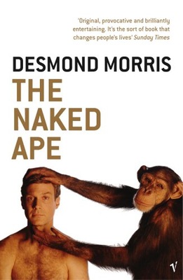 The Naked Ape: A Zoologist s Study of the Human