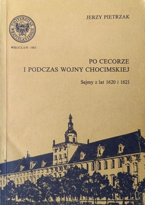 Po Cecorze i podczas wojny chocimskiej Jerzy Pietrzak