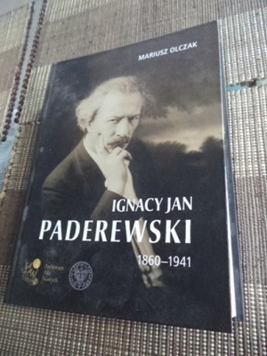 Ignacy Jan Paderewski 1860-1941 Mariusz Olczak IPN