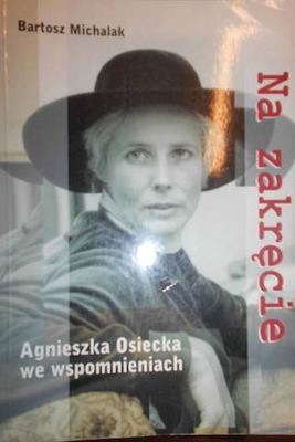 Na zakrecie: Agnieszka Osiecka we wspomnieniach