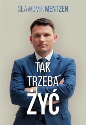 TAK TRZEBA ŻYĆ SŁAWOMIR MENTZEN KSIĄŻKA 3S MEDIA