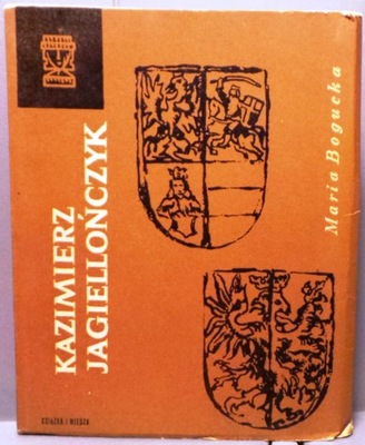 Kazimierz Jagiellończyk, Maria Bogucka [KiW 1970]