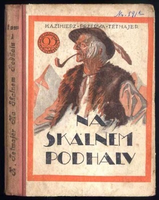 Przerwa-Tetmajer K.: Na Skalnem Podhalu. T.1 1926