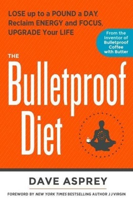 The Bulletproof Diet DAVE ASPREY