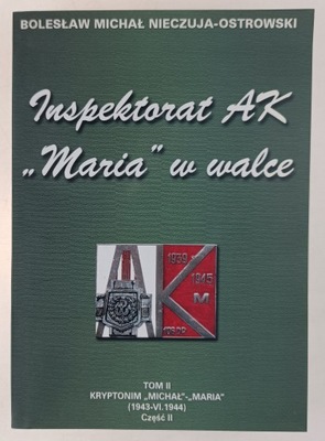 Inspektorat AK "Maria" w walce tom II część II