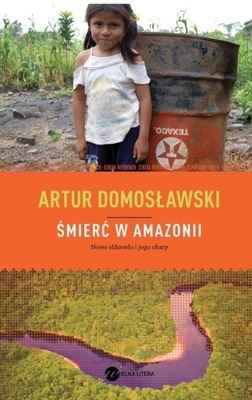 Śmierć w Amazonii Artur Domosławski