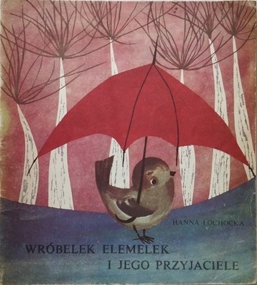 WRÓBELEK ELEMELEK I JEGO PRZYJACIELE HANNA ŁOCHOCKA 1982