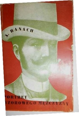 Portret wzorowego mężczyzny - A. Banach