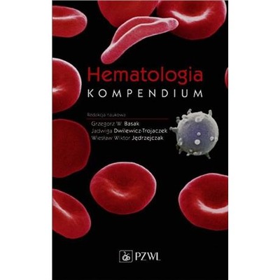 HEMATOLOGIA KOMPENDIUM Basak,Trojaczek,Jędrzejczak