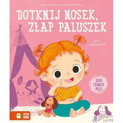 Dotknij nosek złap paluszek książeczka dla niemowlaka Joanna Podgórska