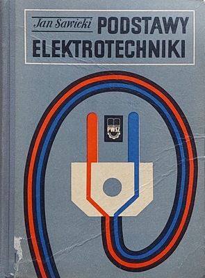 Jan Sawicki - Podstawy elektrotechniki