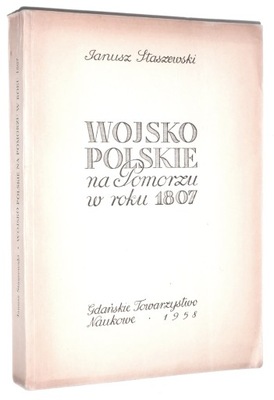Staszewski WOJSKO POLSKIE na POMORZU w roku 1807 [autograf bibliografa]