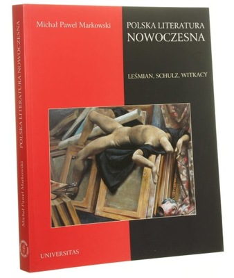 Polska literatura nowoczesna Leśmian Schulz Witkac