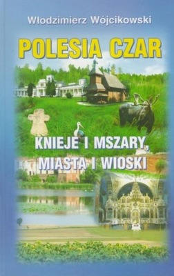 Polesia czar Knieje i mszary miasta i wioski